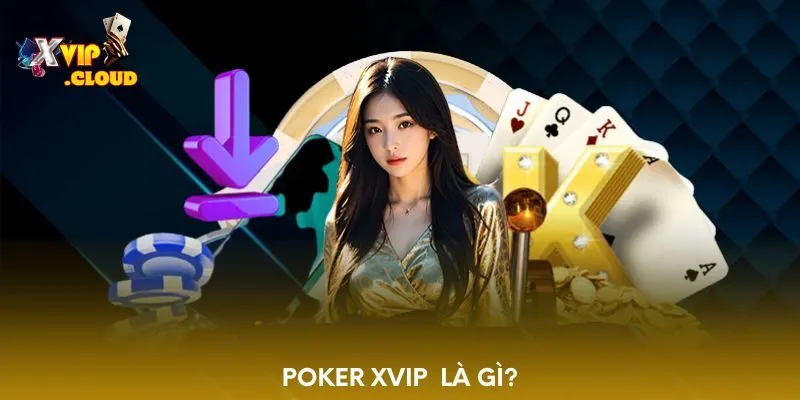 poker-xvip-la-gi